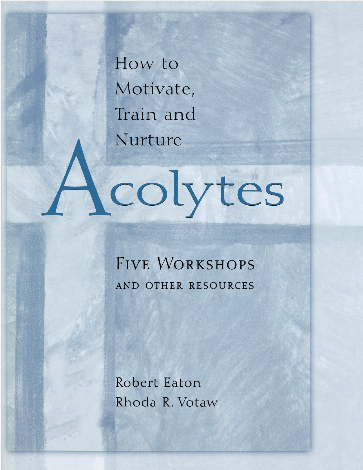 Cover image for How to Motivate, Train and Nurture Acolytes, isbn: 9780819200037