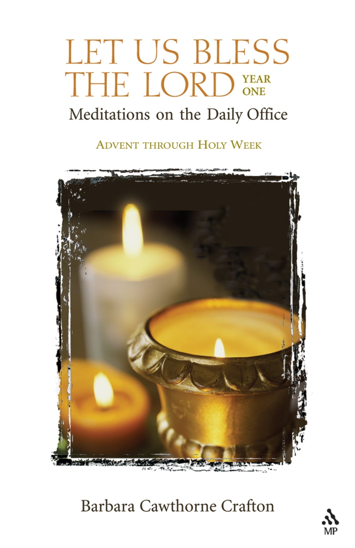 Cover image for Let Us Bless The Lord Year One Advent-Holy Week, isbn: 9780819225795