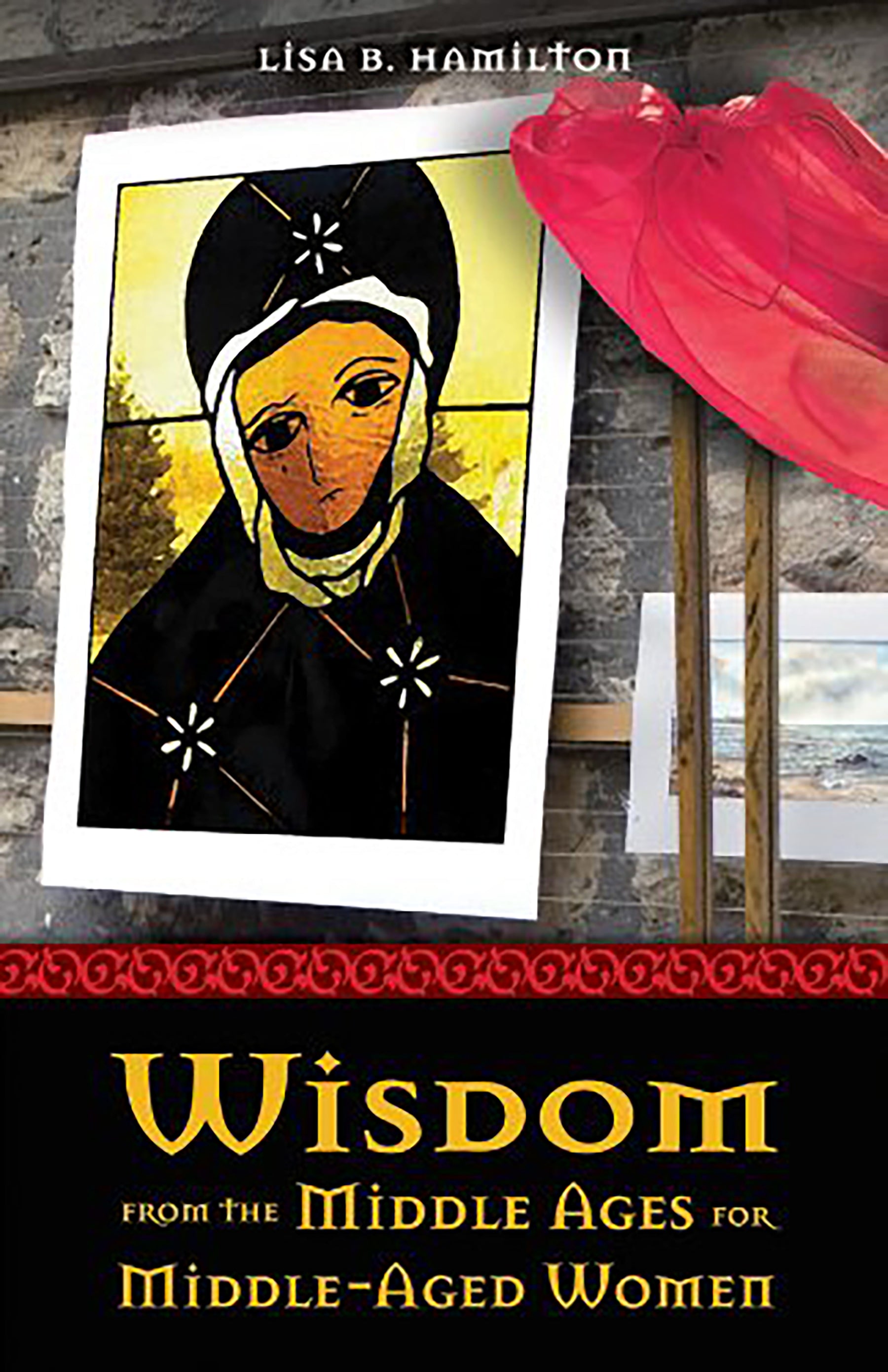 Cover image for Wisdom from the Middle Ages for Middle-Aged Women, isbn: 9780819226648