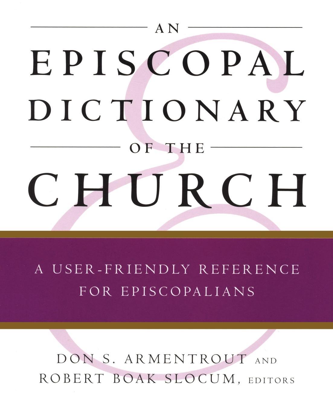 Cover image for An Episcopal Dictionary of the Church, isbn: 9780898697018