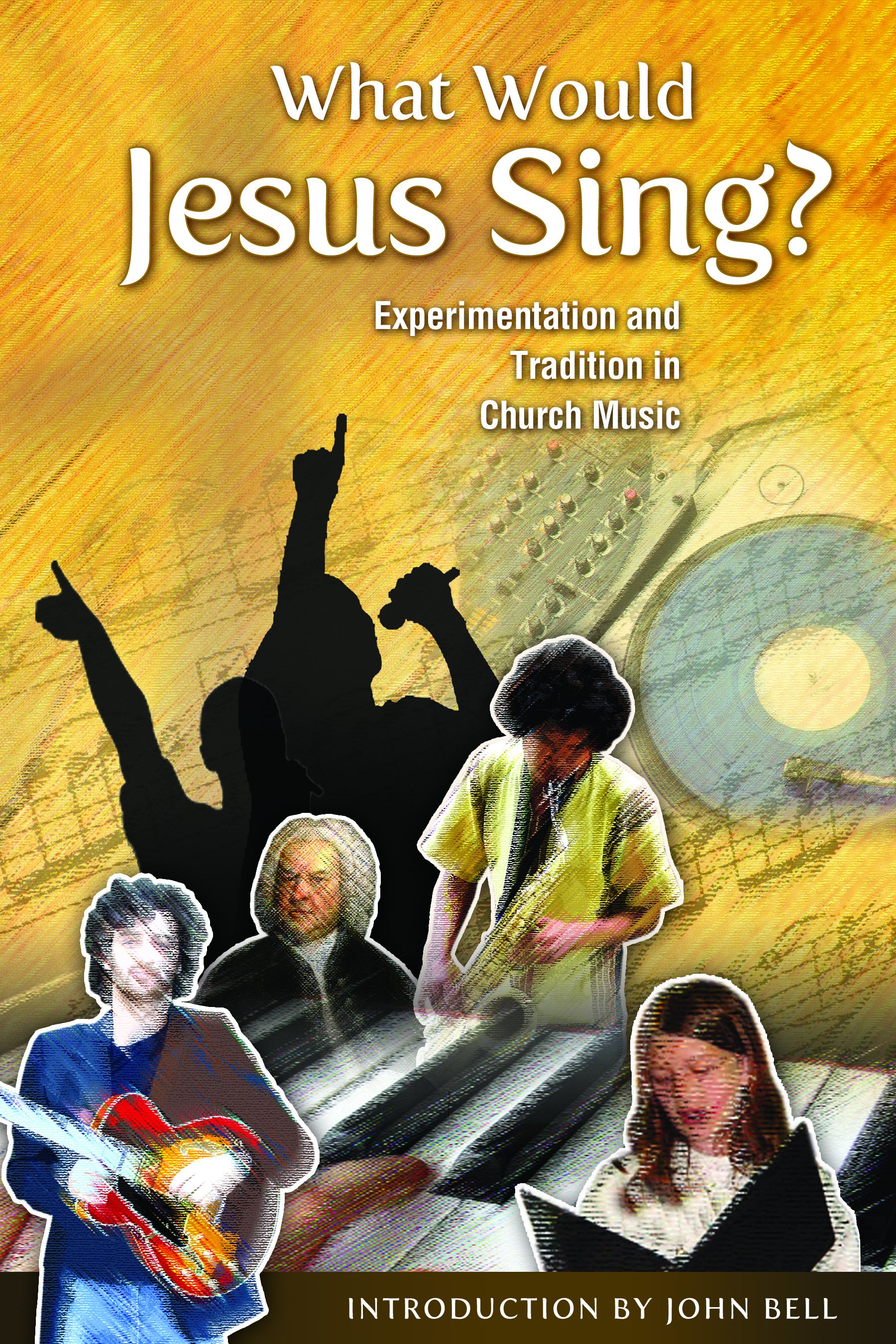 Cover image for What Would Jesus Sing?, isbn: 9780898698084