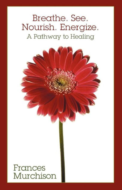 Cover image for Breathe. See. Nourish. Energize., isbn: 9781596271982