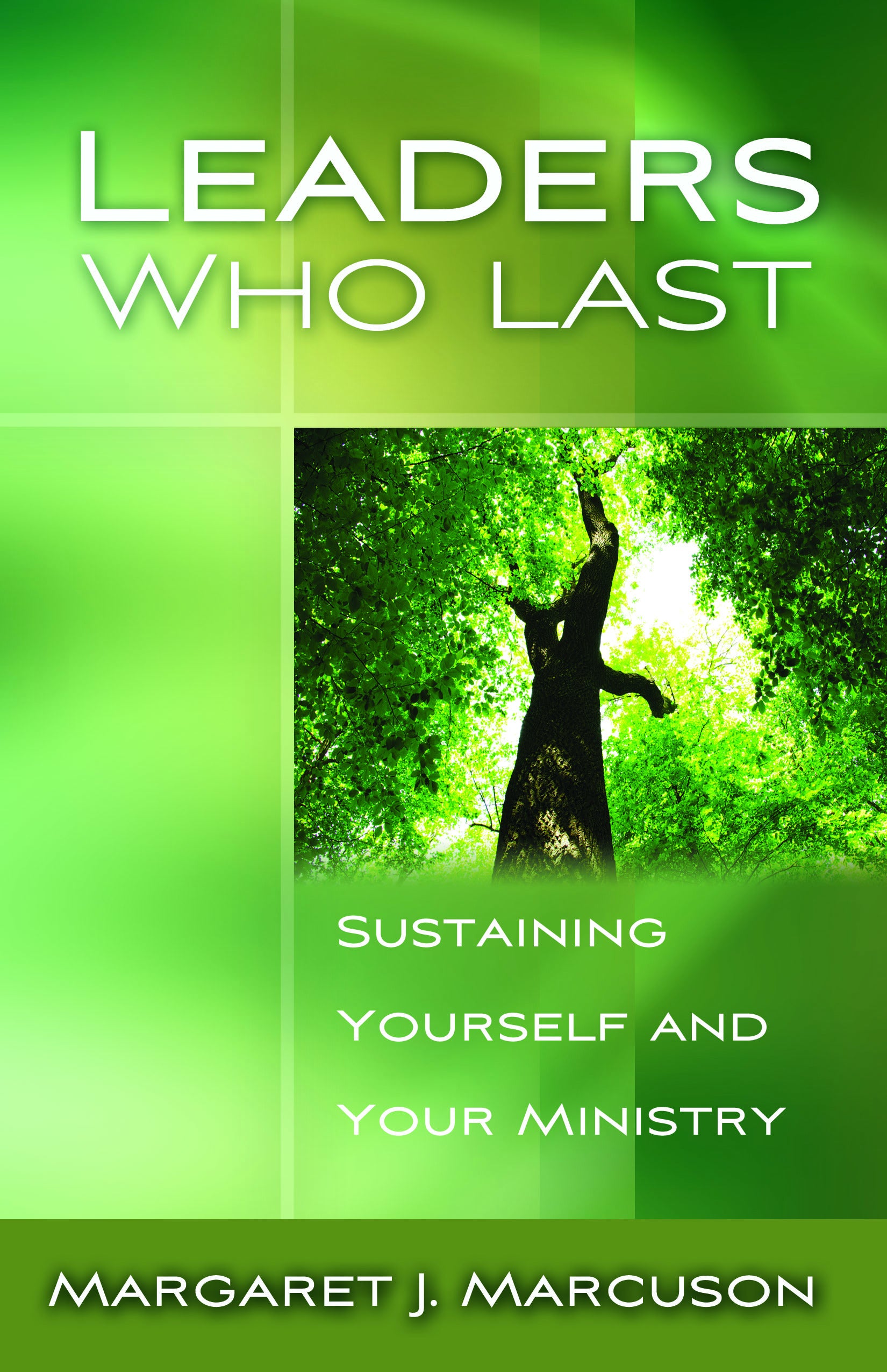 Cover image for Leaders Who Last, isbn: 9781596272019