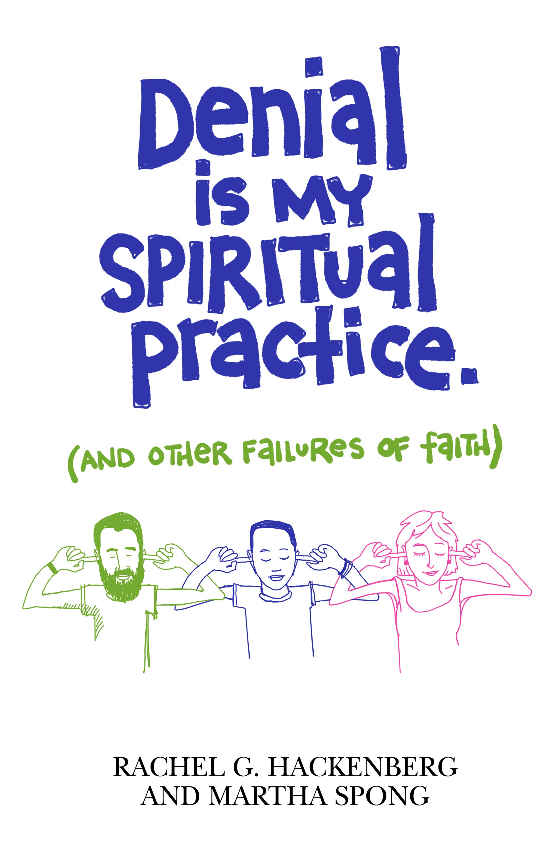 Cover image for Denial Is My Spiritual Practice, isbn: 9781640650237