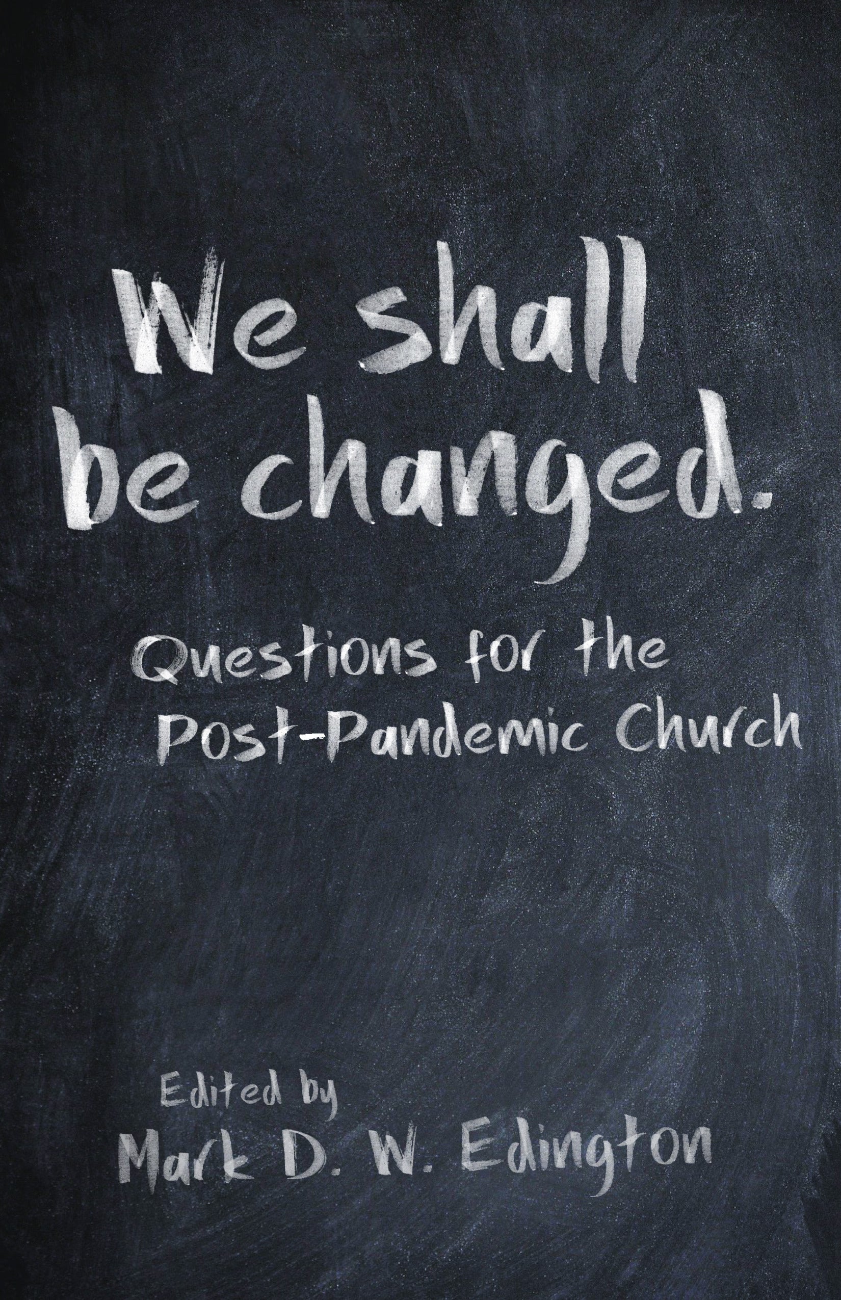 Cover image for We Shall Be Changed, isbn: 9781640653726