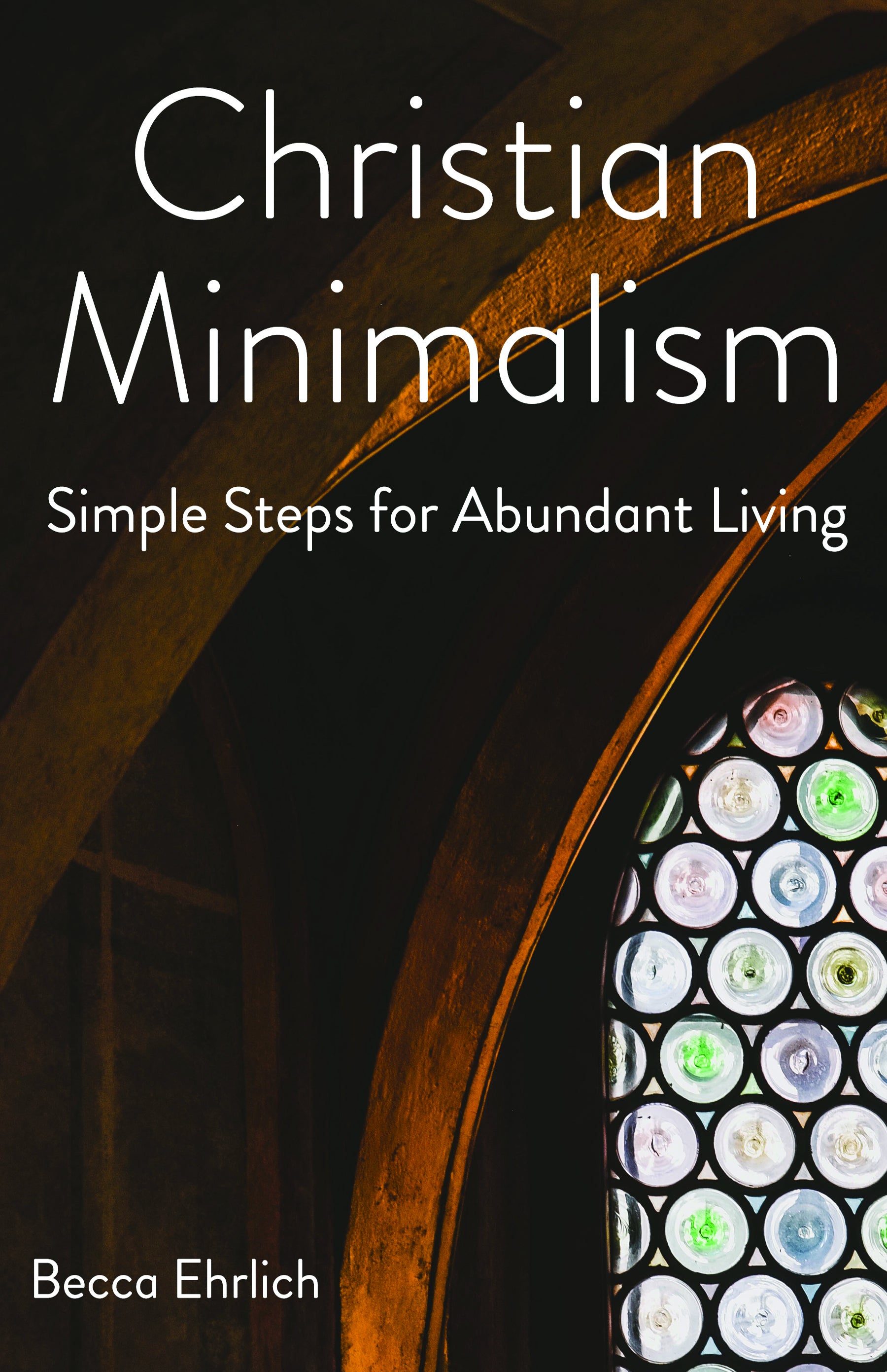 Cover image for Christian Minimalism, isbn: 9781640653894