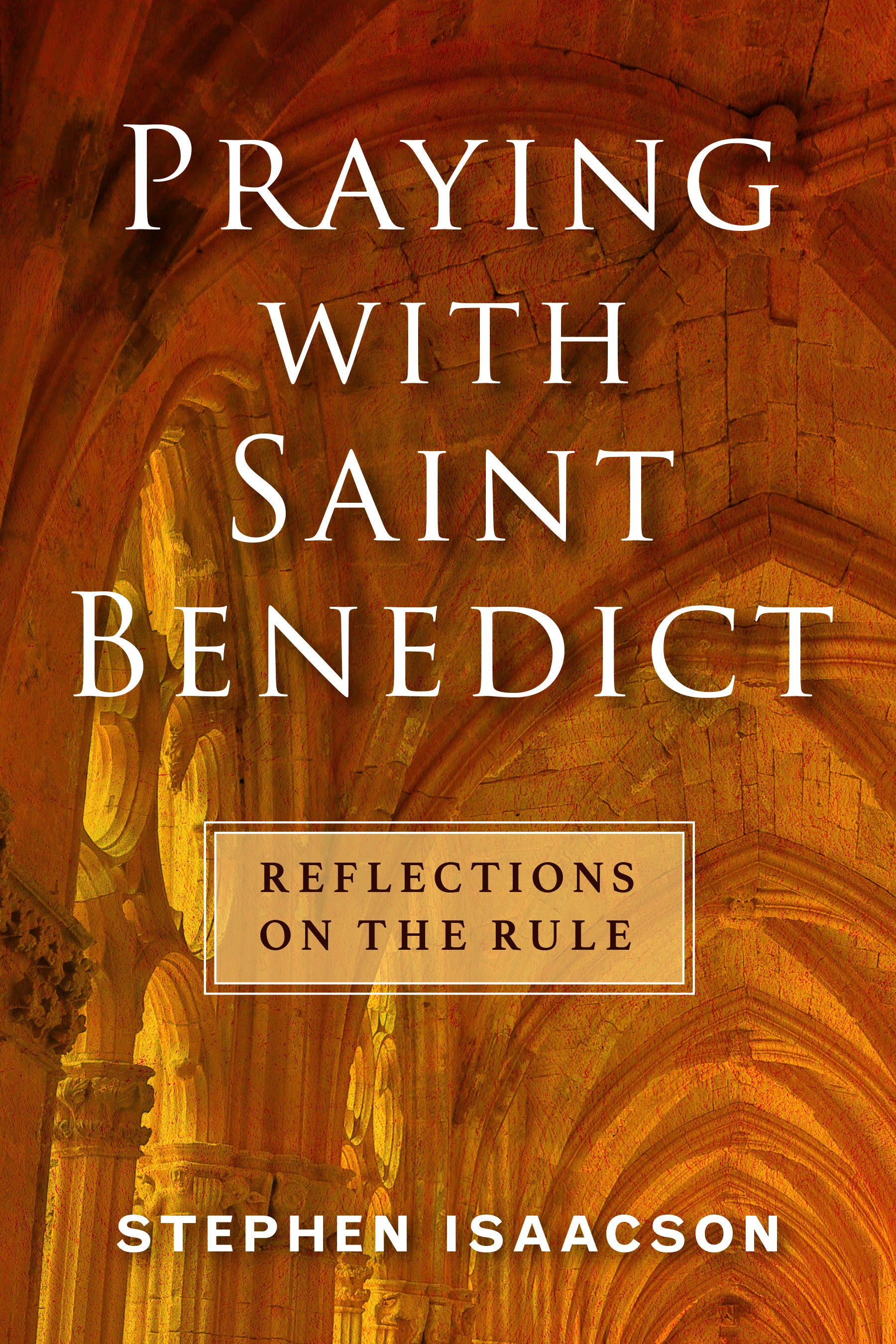 Cover image for Praying with Saint Benedict, isbn: 9781640654464