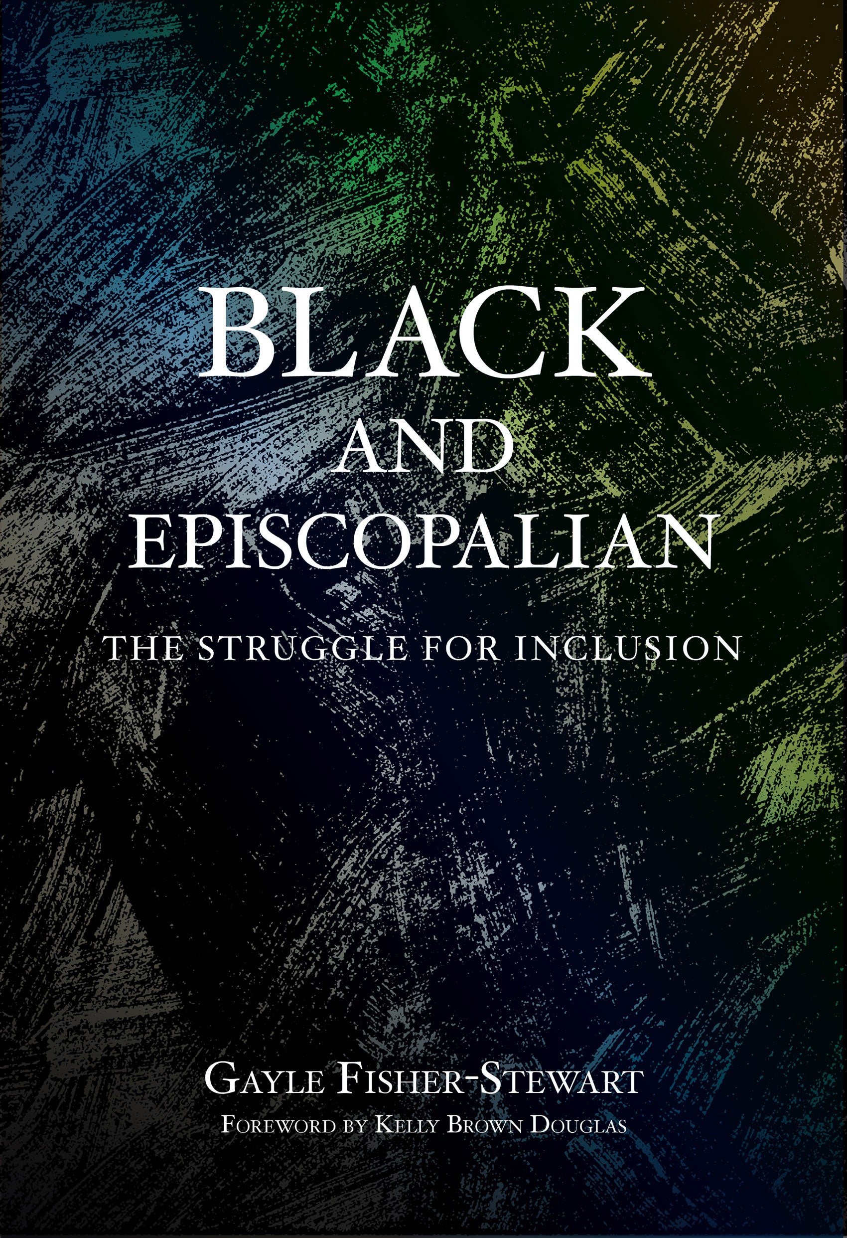 Cover image for Black and Episcopalian, isbn: 9781640654792