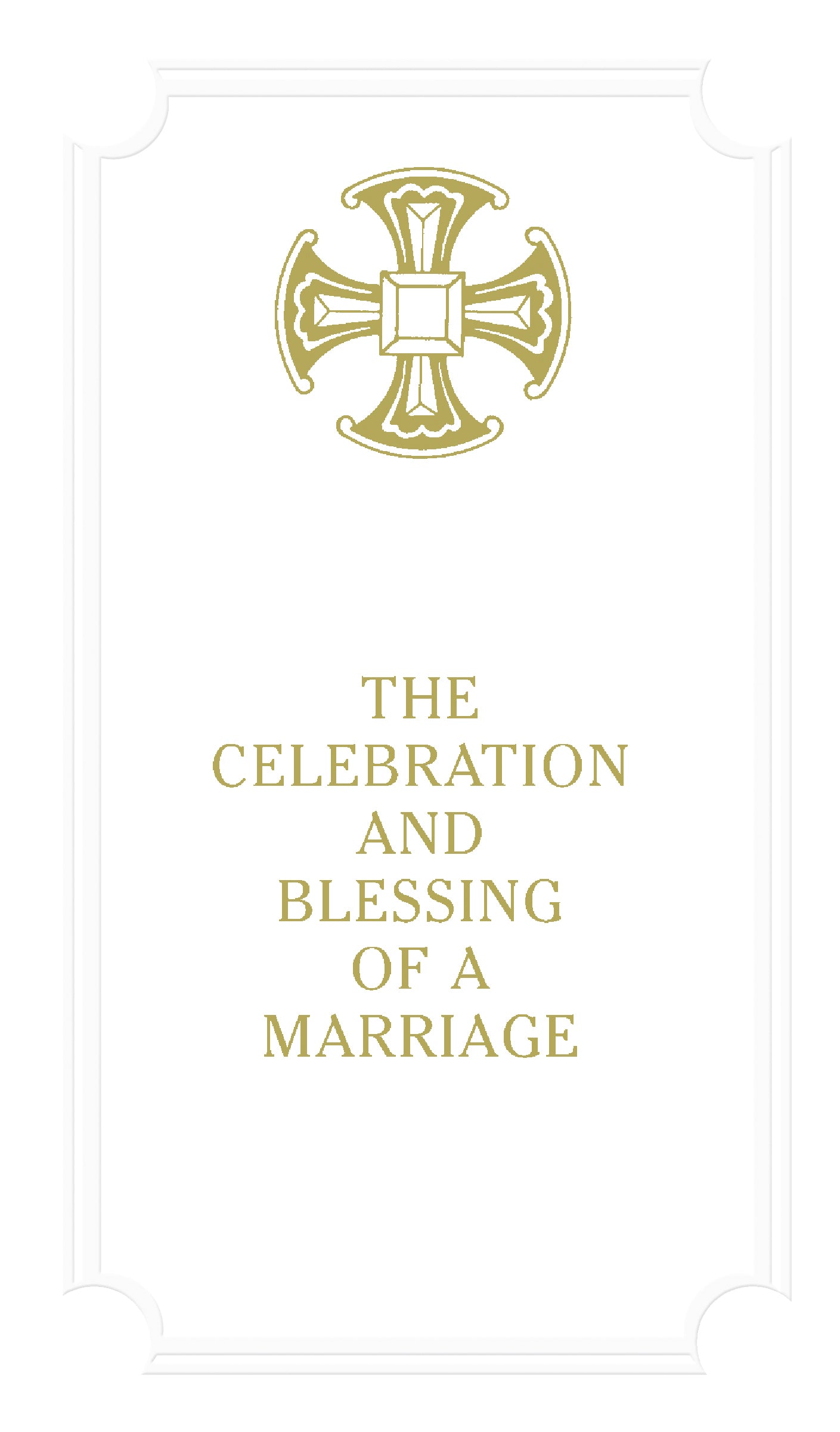 Cover image for The Celebration and Blessing of a Marriage - Gift Edition, isbn: 9781640654938