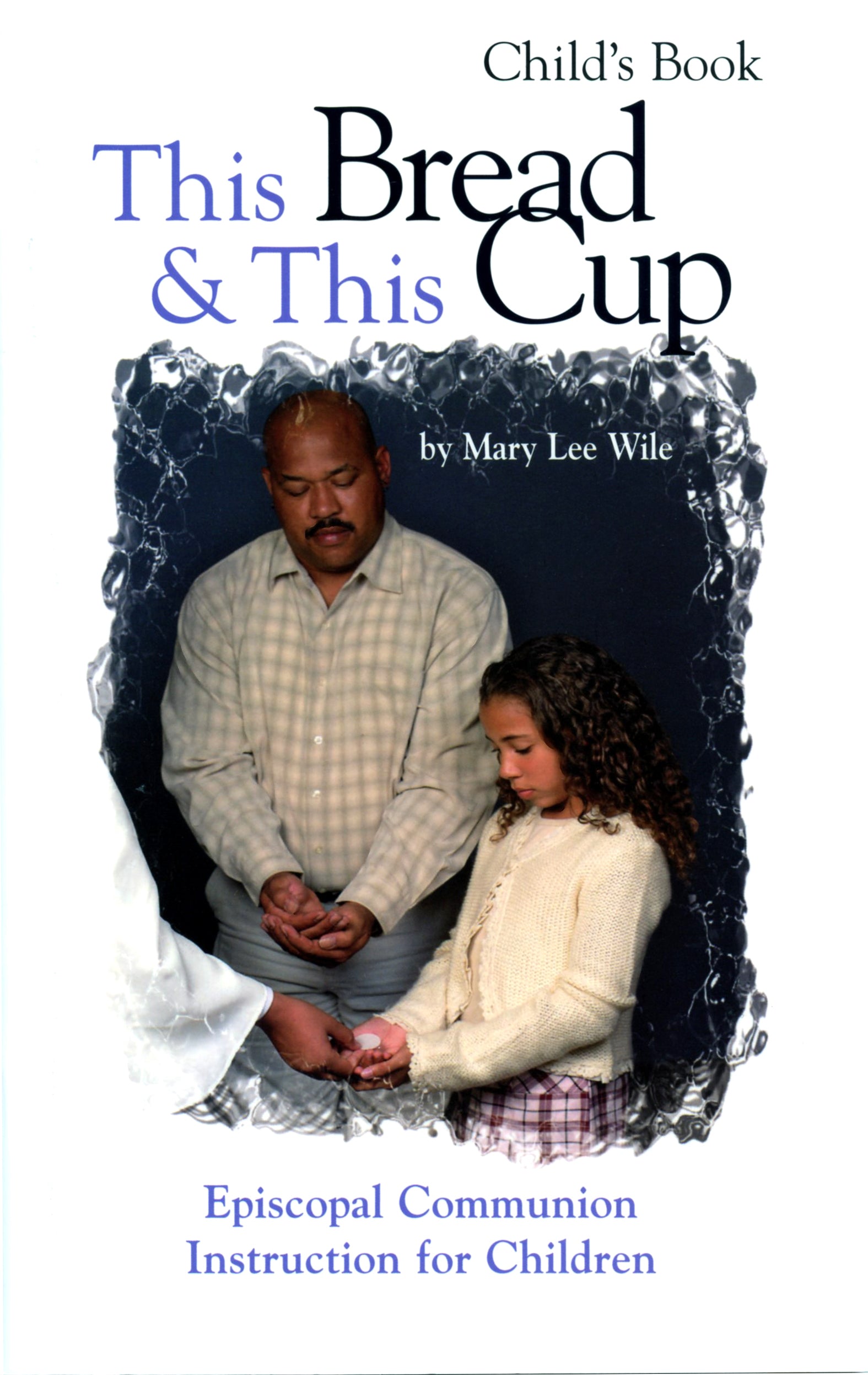 Cover image for This Bread and This Cup - Child's Book, isbn: 9781931960373