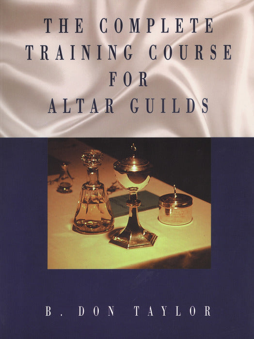 Cover image for The Complete Training Course for Altar Guilds, isbn: 9780819215932