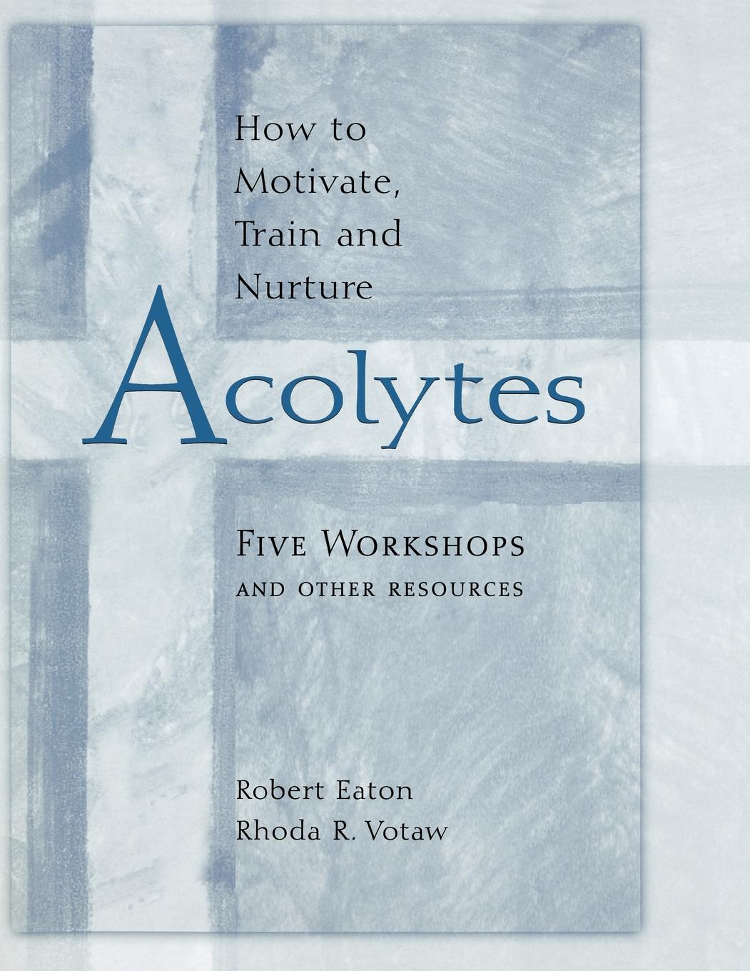 Cover image for How to Motivate, Train and Nurture Acolytes, isbn: 9780819224569