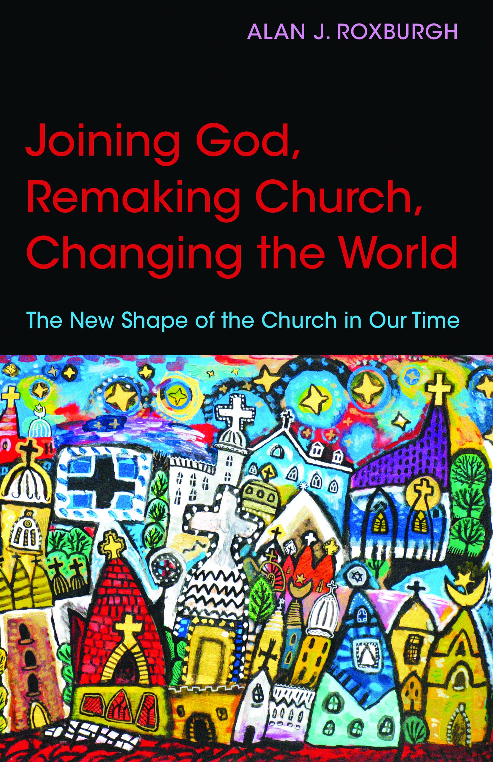 Cover image for Joining God, Remaking Church, Changing the World, isbn: 9780819232120