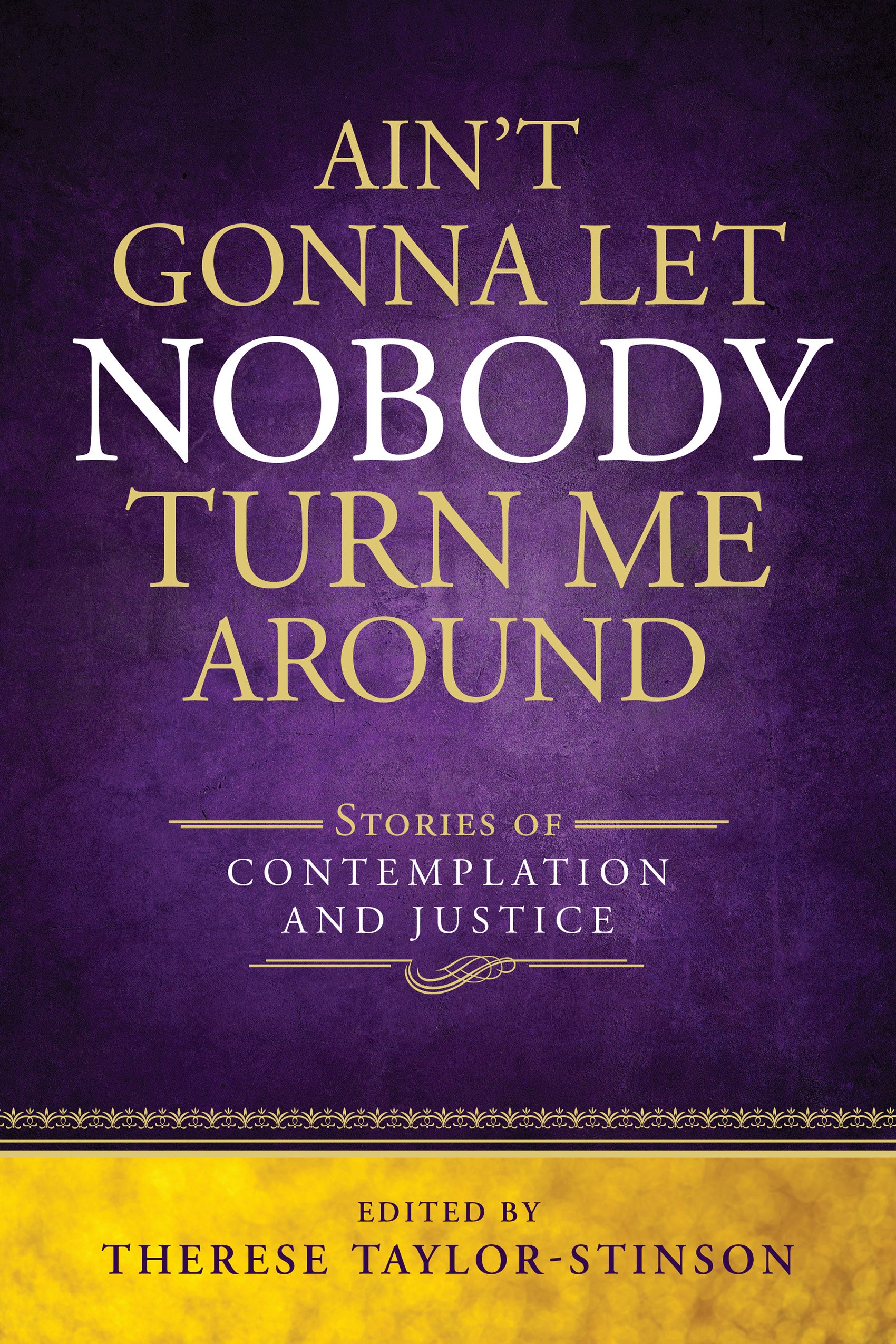 Cover image for Ain't Gonna Let Nobody Turn Me Around, isbn: 9780819233639