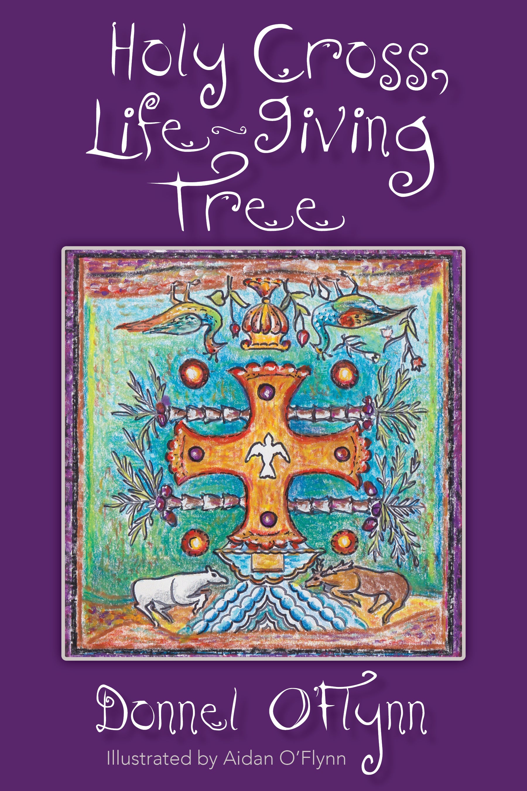 Cover image for Holy Cross, Life-Giving Tree, isbn: 9780819233677