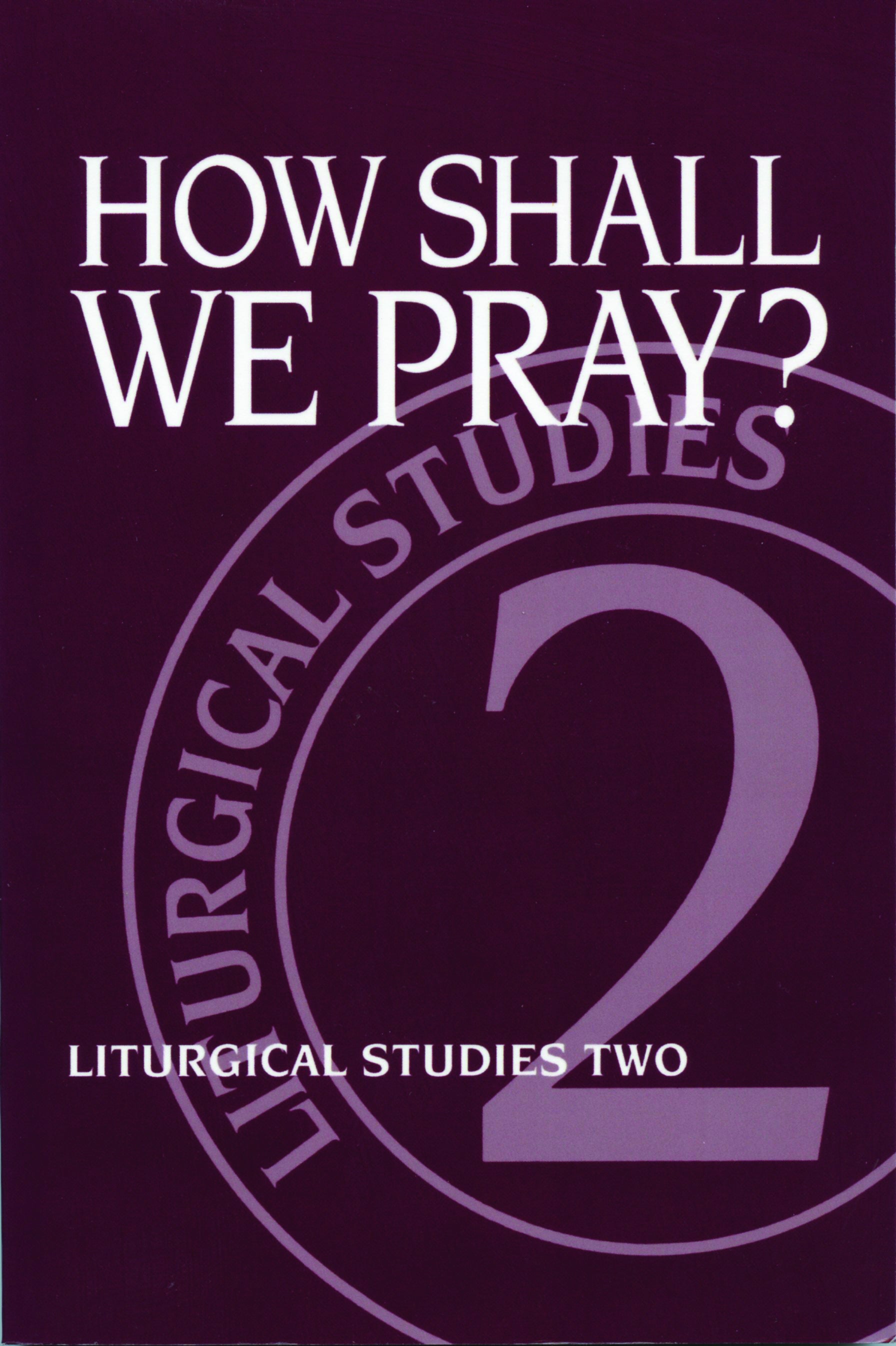 Cover image for How Shall We Pray?, isbn: 9780898692426