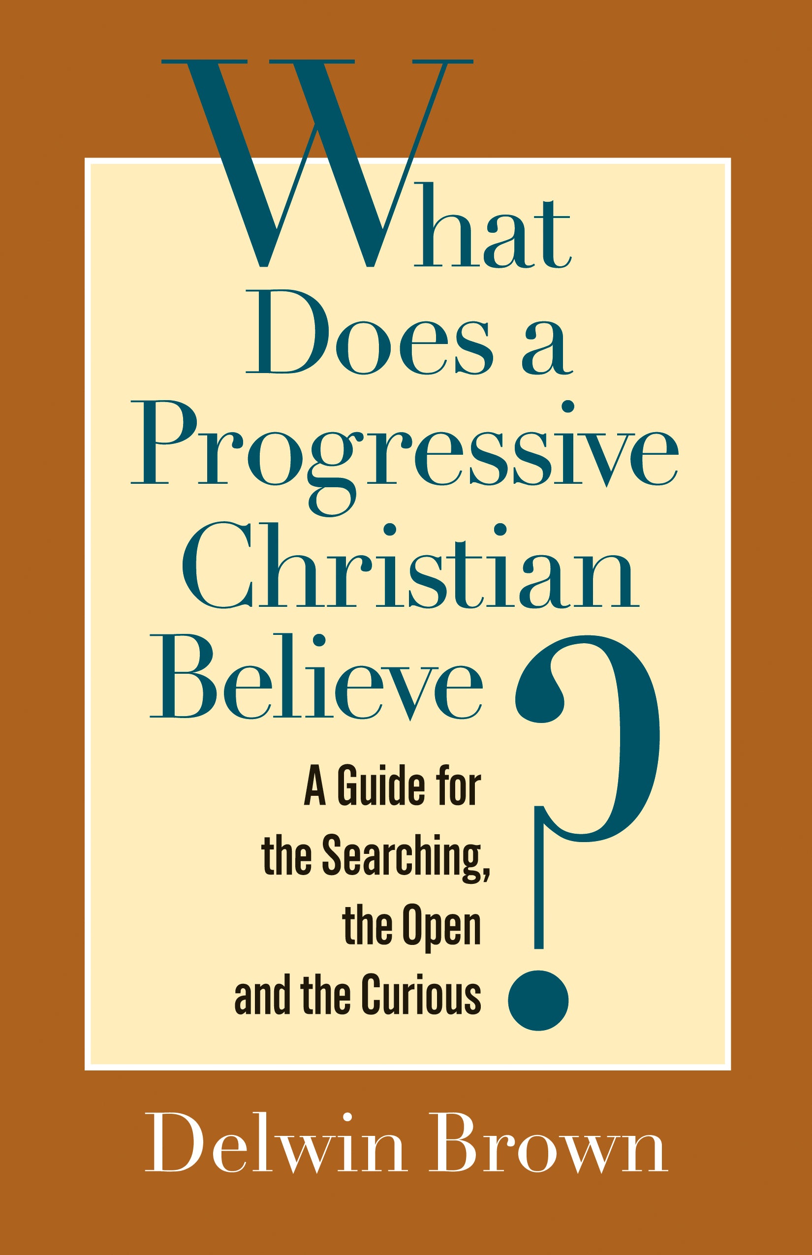 Cover image for What Does a Progressive Christian Believe?, isbn: 9781596270848