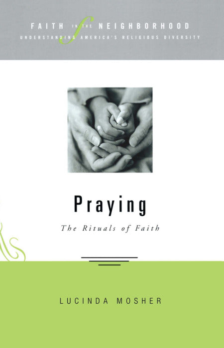Cover image for Faith in the Neighborhood - Praying, isbn: 9781596271555