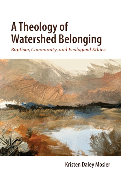 Cover image for A Theology of Watershed Belonging, isbn: 9781596272934