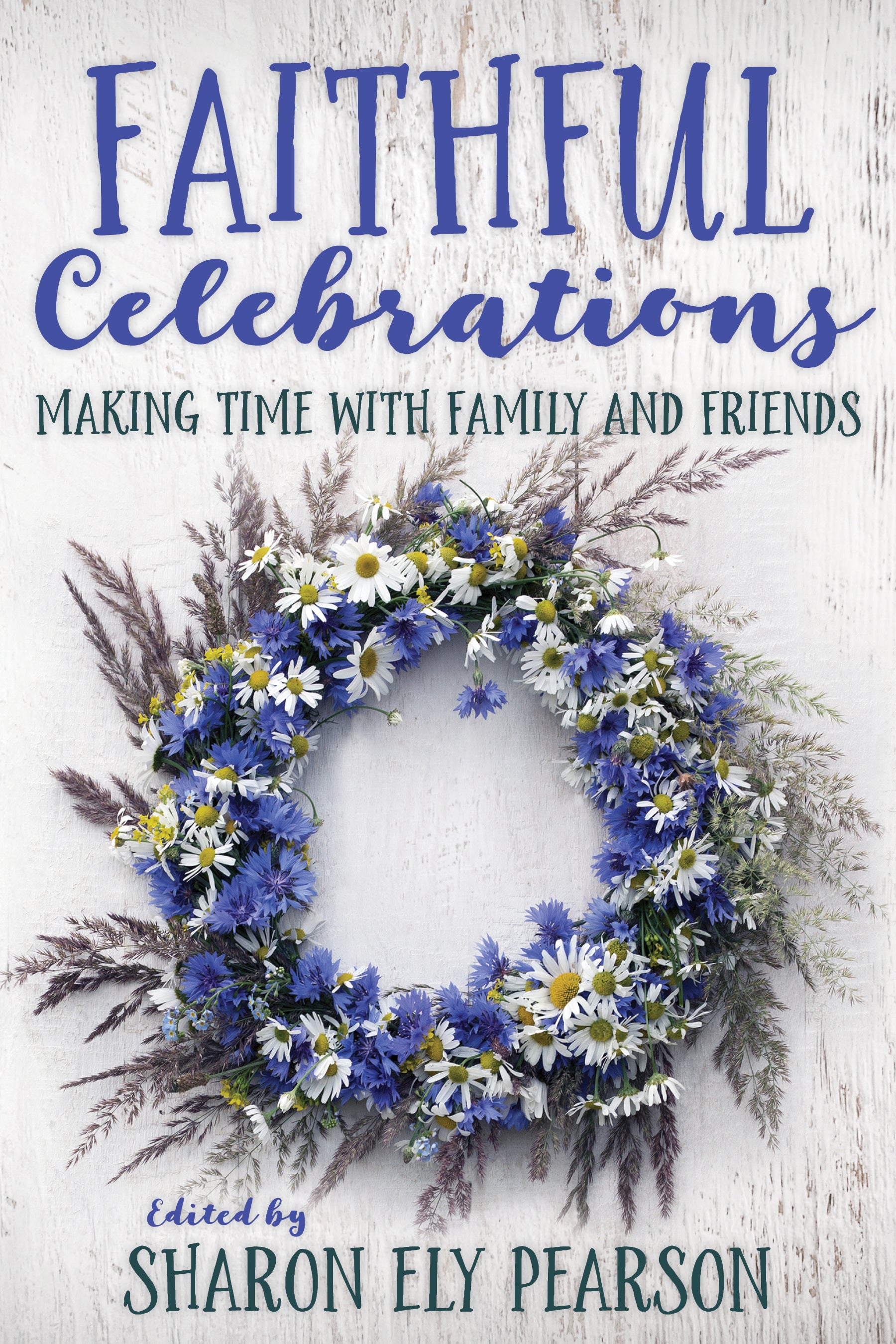 Cover image for Faithful Celebrations, isbn: 9781640650930