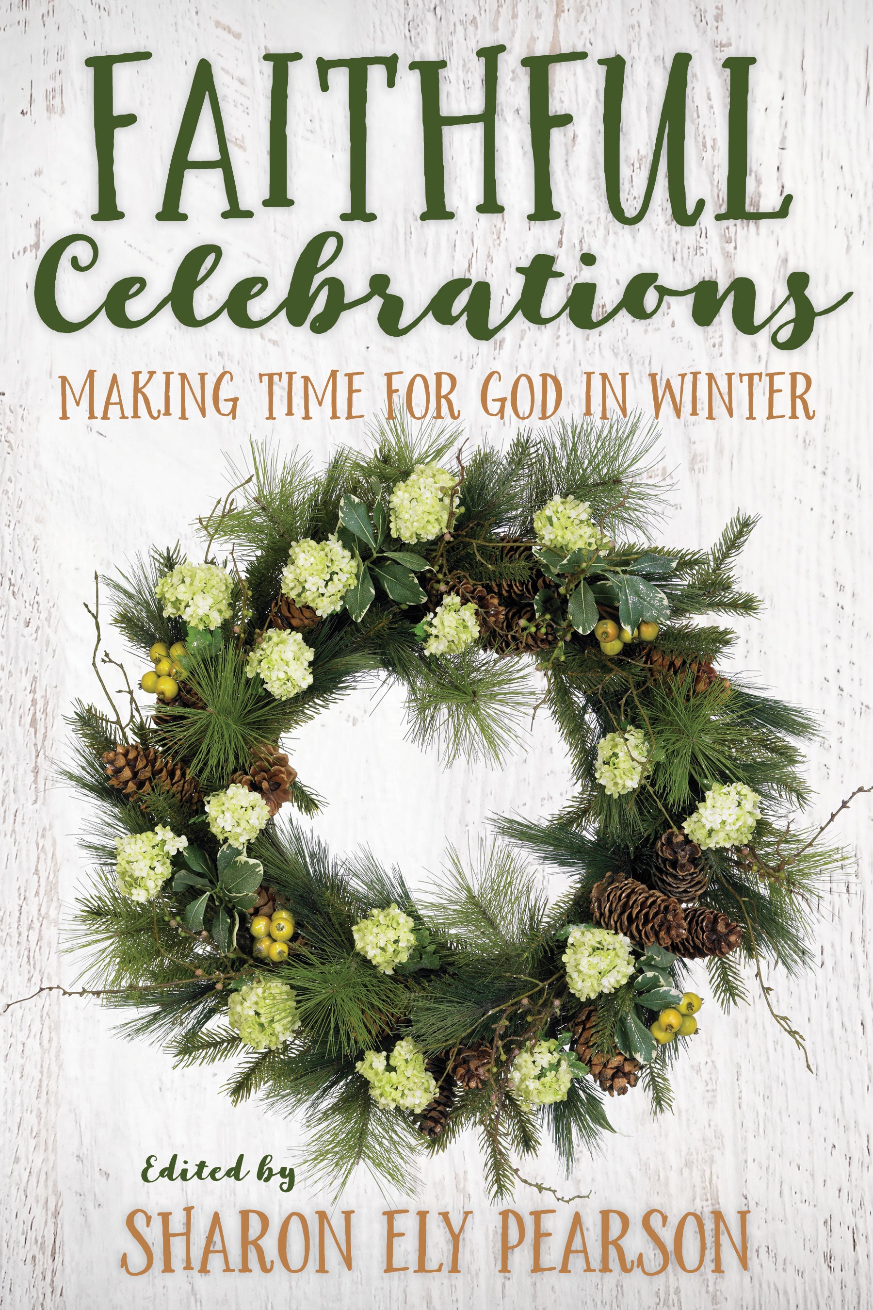 Cover image for Faithful Celebrations, isbn: 9781640650961