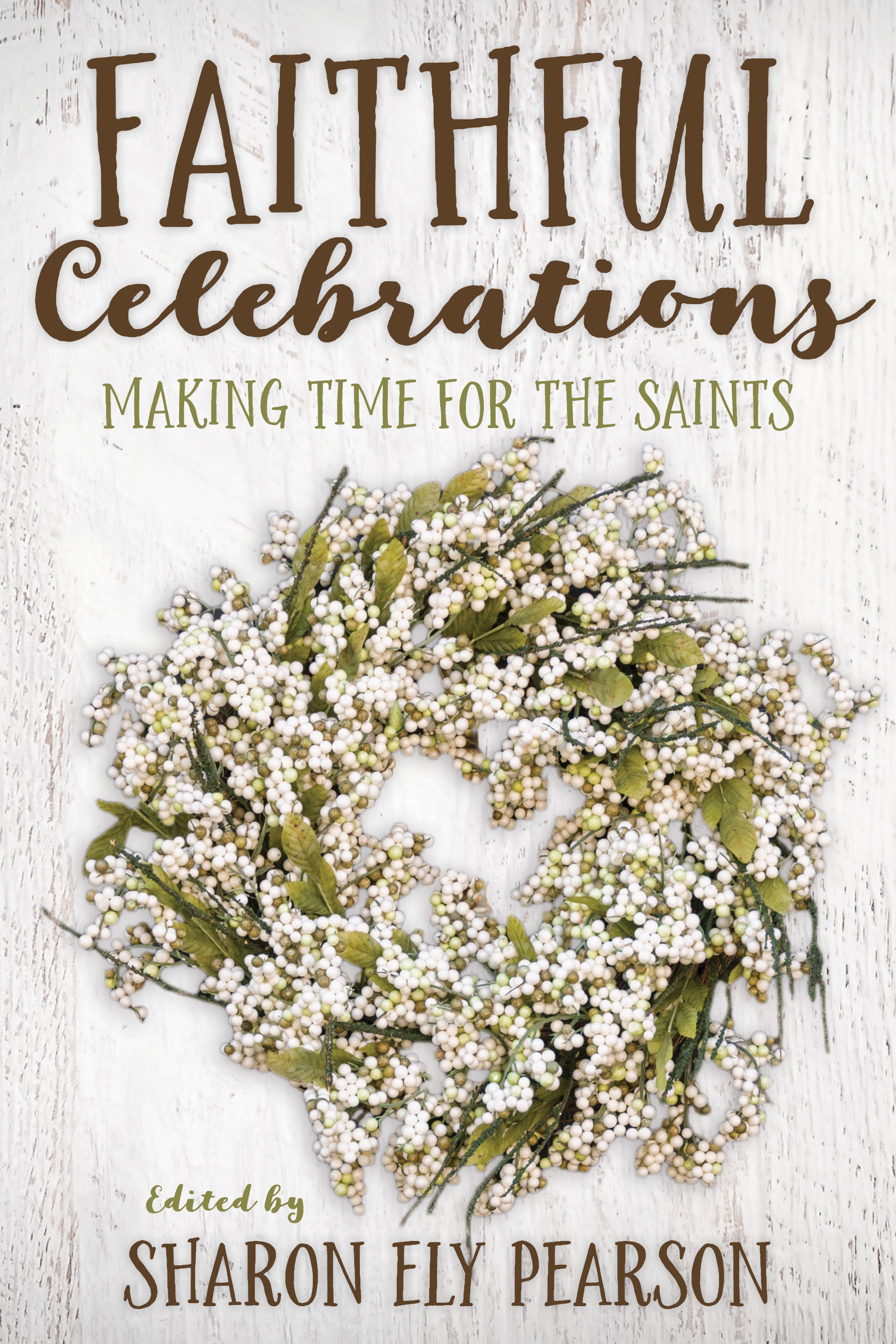 Cover image for Faithful Celebrations, isbn: 9781640651821