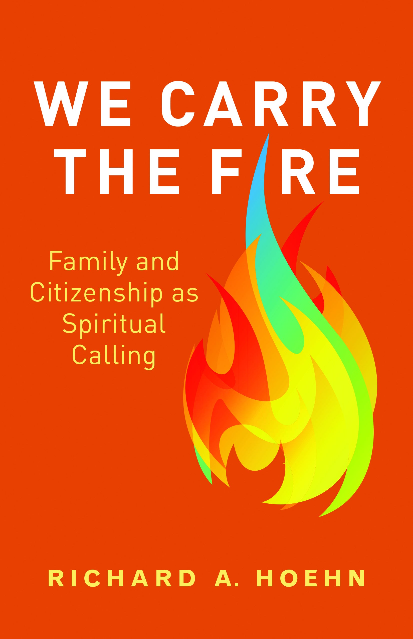 Cover image for We Carry the Fire, isbn: 9781640653825