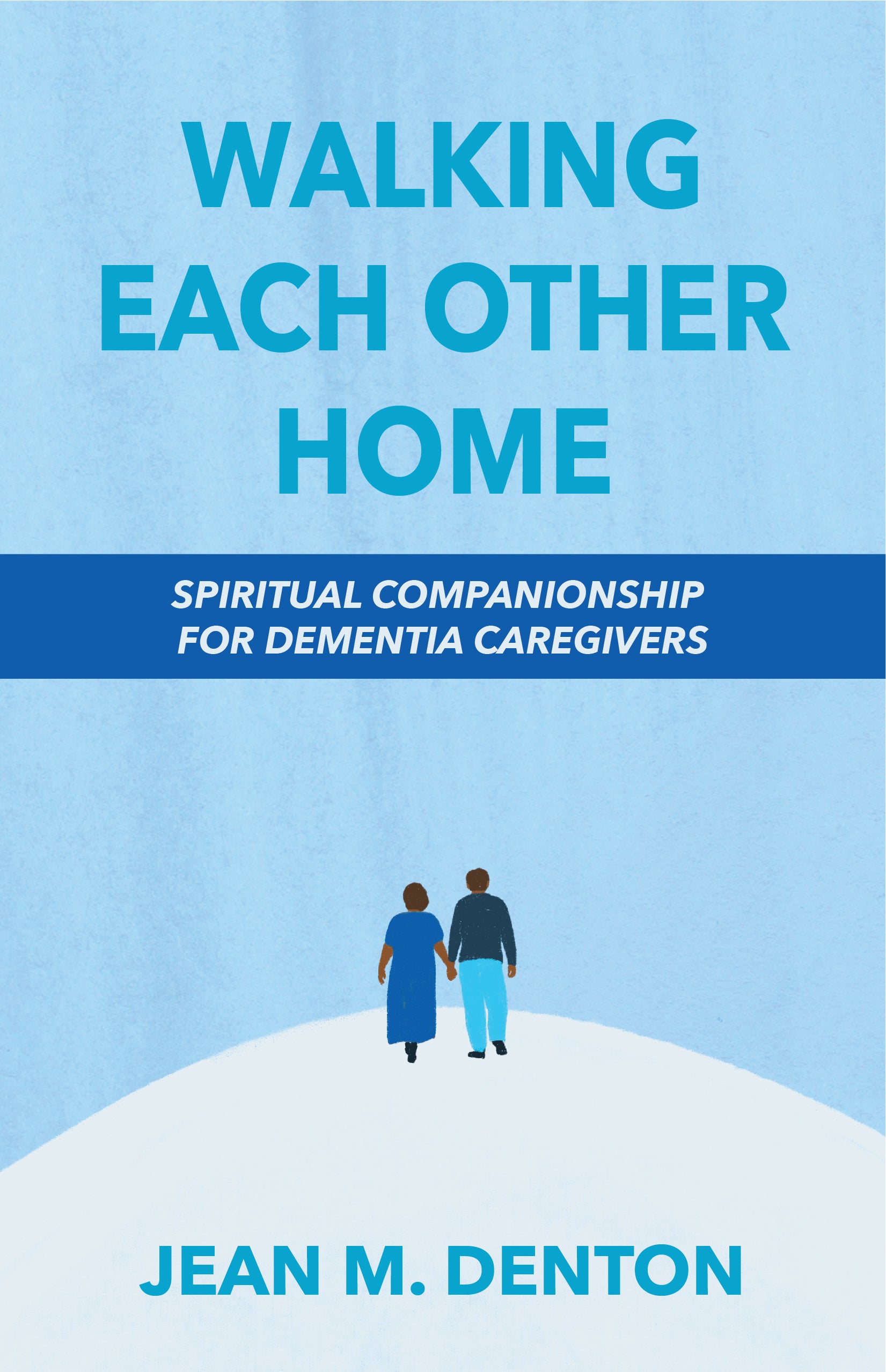Cover image for Walking Each Other Home, isbn: 9781640654167