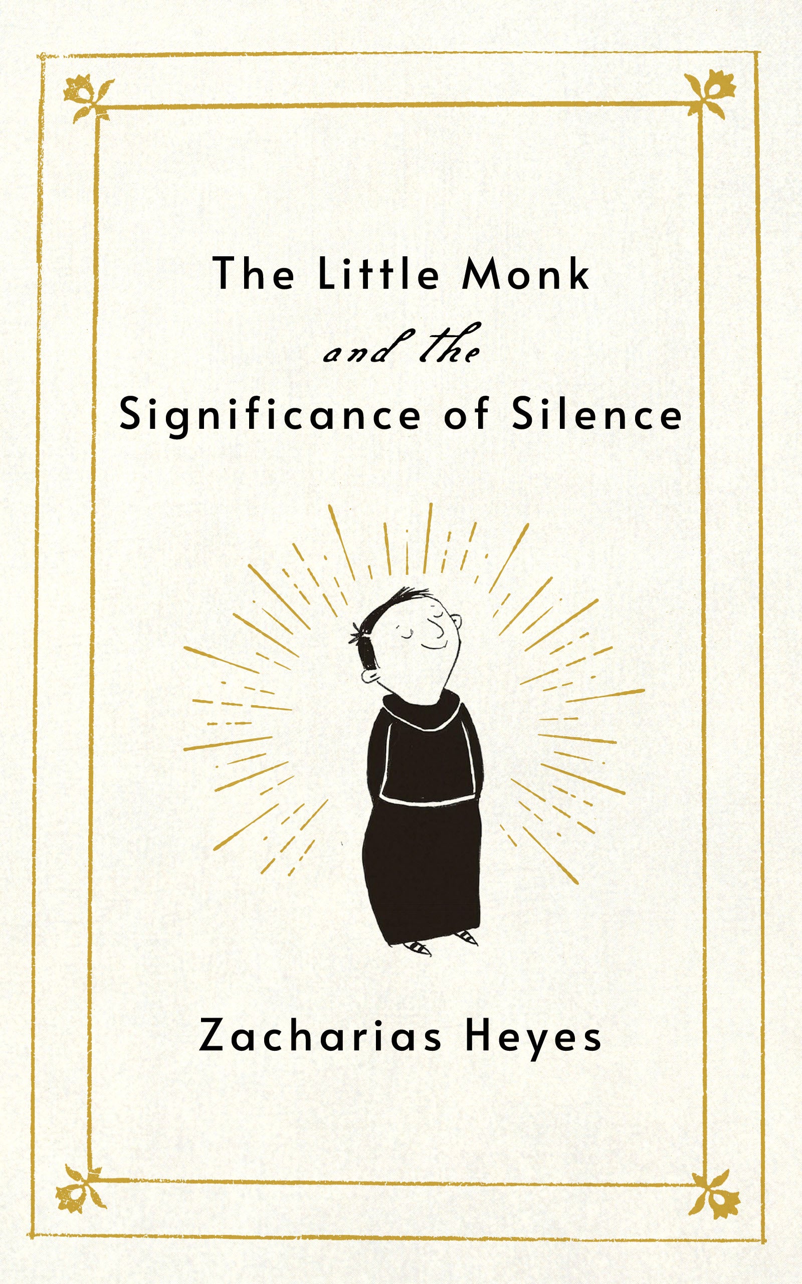 Cover image for The Little Monk and the Significance of Silence, isbn: 9781640659131