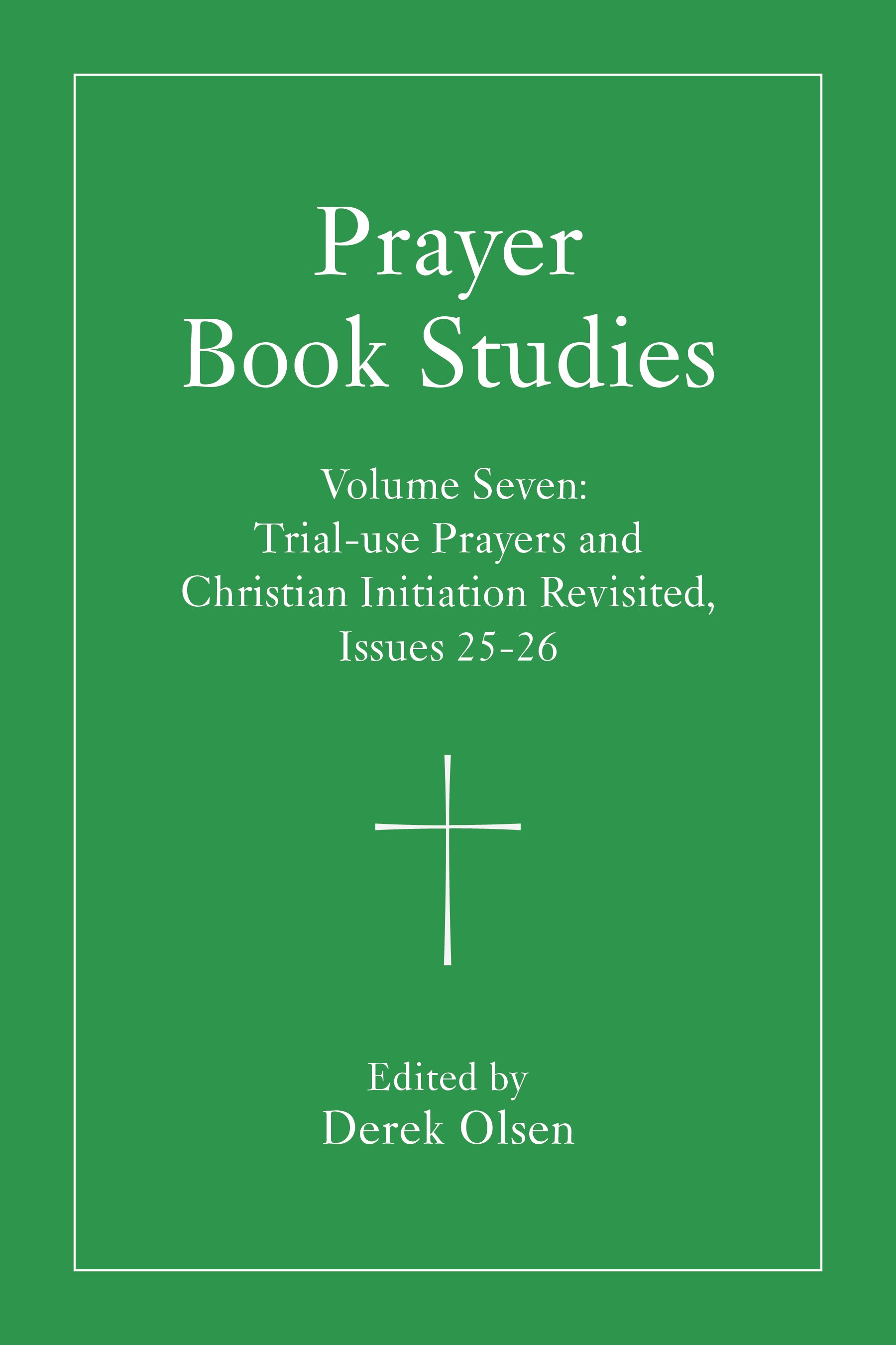 Cover image for Prayer Book Studies Volume Seven, isbn: 9781640659391
