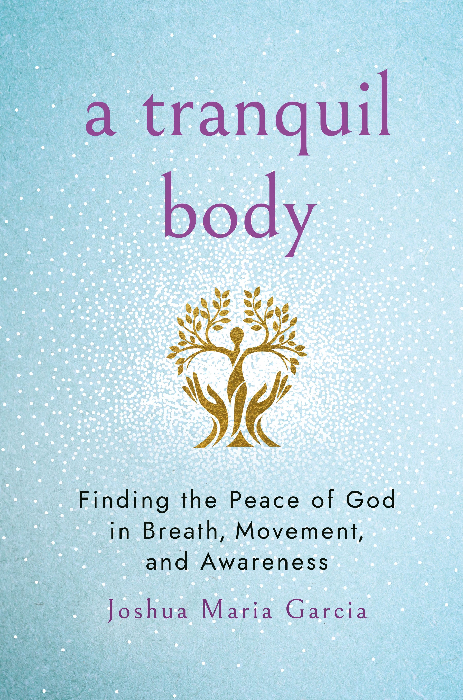 Cover image for A Tranquil Body, isbn: 9781640659568