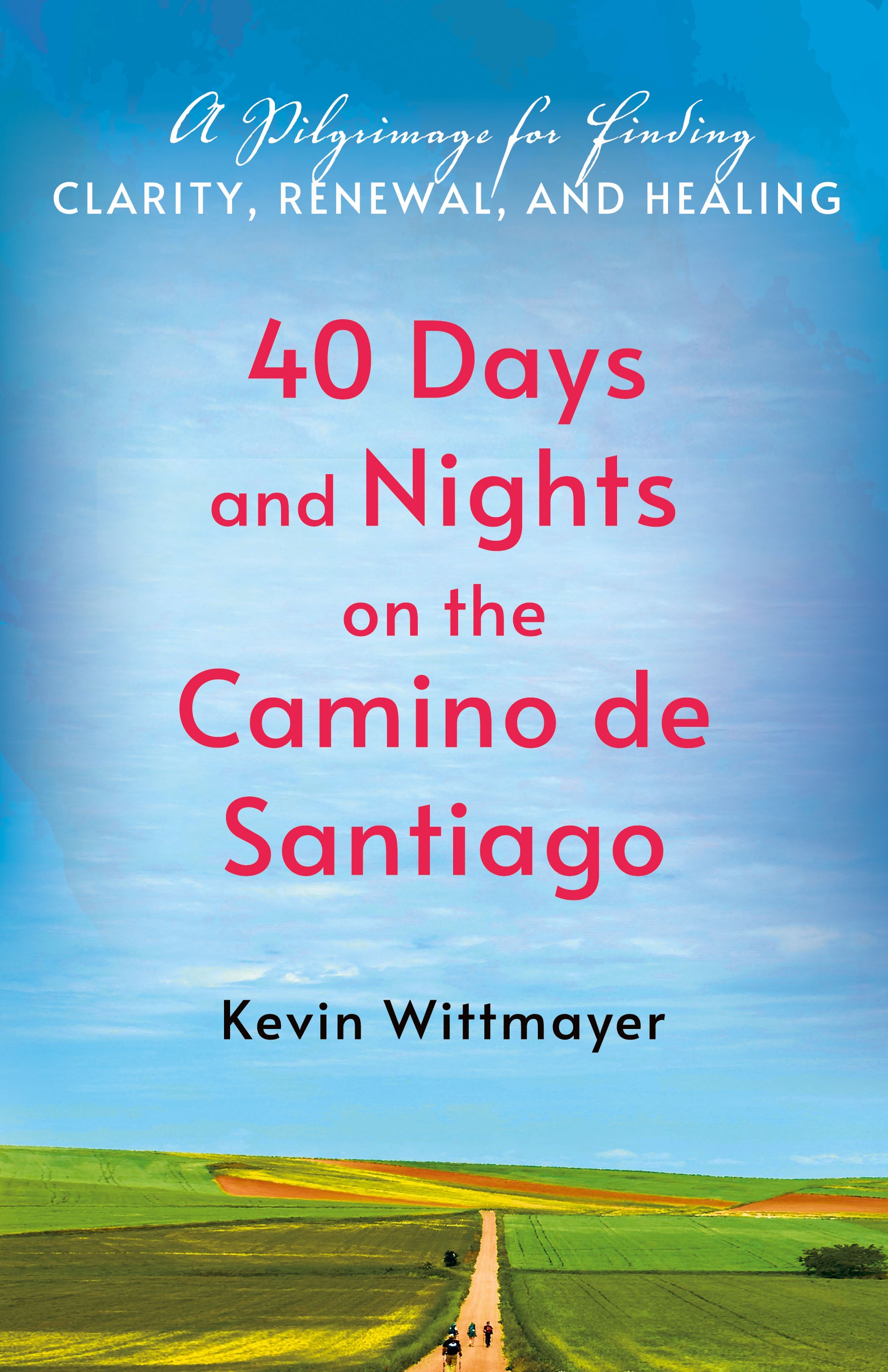 Cover image for 40 Days and Nights on the Camino de Santiago, isbn: 9781640659834